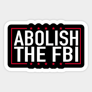 Abolish The FBI Trump Raid 2024 Sticker